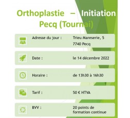 Le 14 décembre 2022 - Formation Orthoplastie - Initiation - Pecq (Tournai)